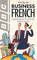 Get By in Business French 0563364734 Book Cover