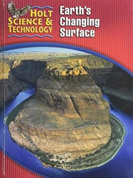 Hardcover Holt Science & Technology [Short Course]: Student Edition [G] Earth+s Changing Surface 2005 Book