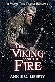 The Viking and the Fire: A Living Past Viking Time Travel Series (The Living Past Time Travel...