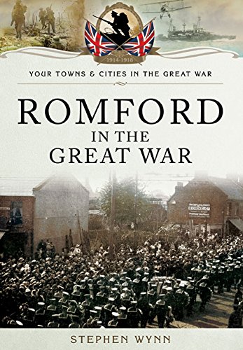 Romford in the Great War (By: Stephen Wynn)