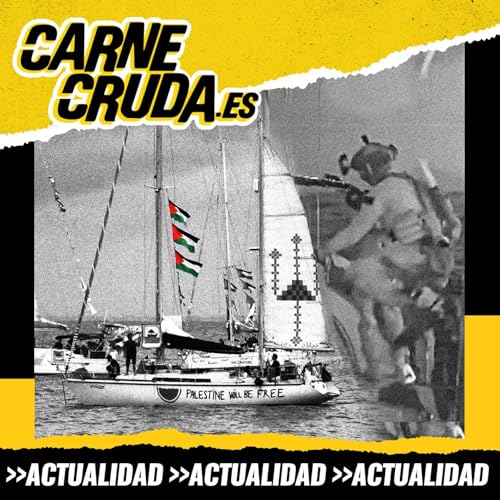 Israel secuestra la flotilla (CARNE CRUDA #1554) Podcast Por arte de portada