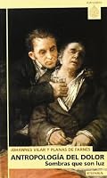 Antropologia del Dolor: Sombras Que Son Luz 8431316497 Book Cover