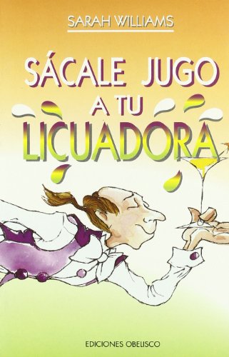 Sácale jugo a tu licuadora (SALUD Y VIDA NATURAL)