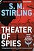 Theater of Spies (A Novel of an Alternate World War)