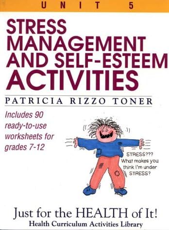 Stress Management and Self Esteem Activities (Unit 5 of Just For The Health Of It! Series) (Just for the Health of It!, Unit 5)