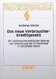 Das neue Verbraucherkreditgesetz. Ein verbraucherpolitischer Beitrag zur Umsetzung der EG-Richtlinie in nationales Recht