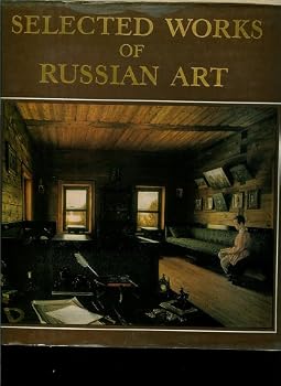 Hardcover Selected Works of Russian Art 11th - Early 20th Century Book
