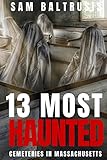 13 Most Haunted Cemeteries in Massachusetts