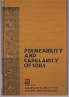 Permeability and Capillarity of Soils. A Symposium presented at the 69th Annual Meeting American Society for Testing and Materials, Atlantic City, NJ, 26 June - 1 July, 1966. B001WDHJD0 Book Cover