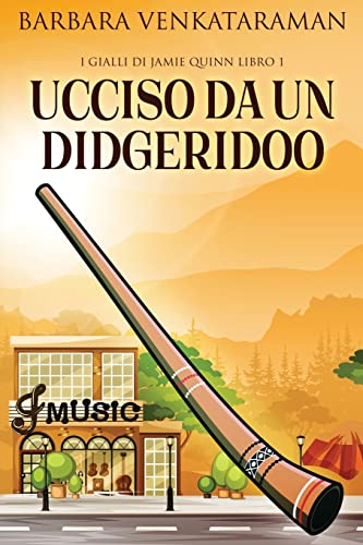 Ucciso Da Un Didgeridoo (I Gialli Di Jamie Quinn) (Italian Edition)