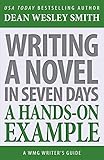 Writing a Novel in Seven Days: A Hands-On Example (WMG Writer's Guides)