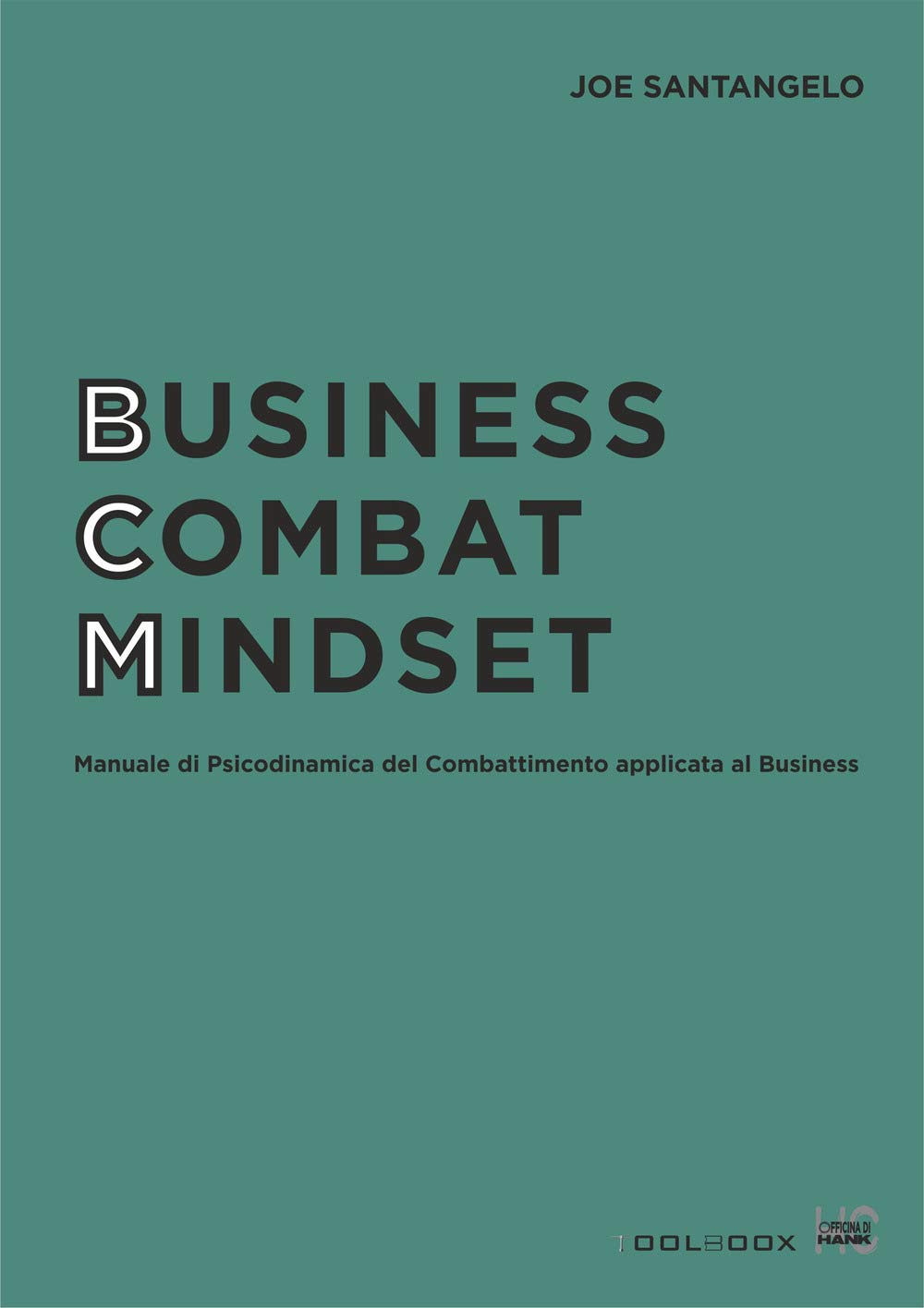Business Combat Mindset. Manuale Di Psicodinamica Del Combattimento Applicata Al Business - 4