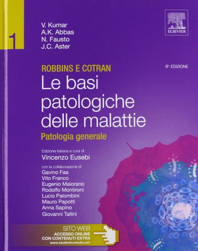Robbins e Cotran. Le basi patologiche delle malattie. Patologia generale: Robbins e Cotran - Le basi patologiche delle malattie [Due volumi indivisibili]: 2