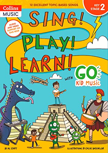 Sing! Play! Learn! with Go Kid Music - Key Stage 2: 12 Excellent Topic-Based Songs