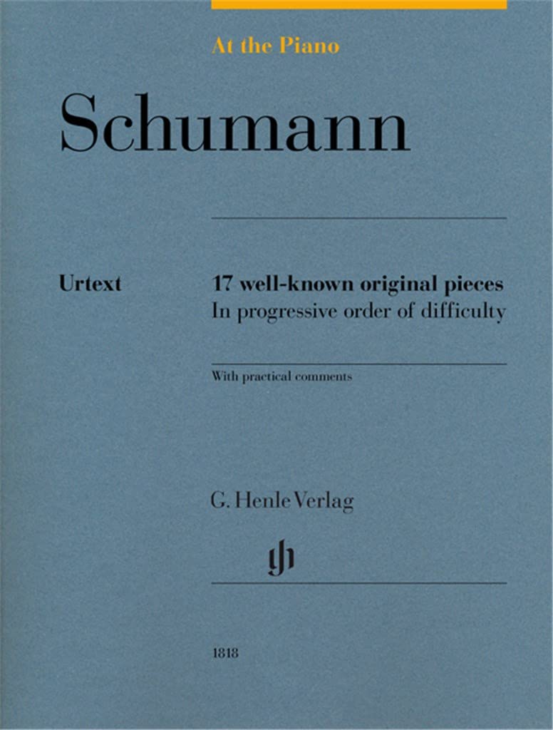 Robert Schumann: At The Piano - 17 Well-Known Original Pieces (Multilingual Edition)