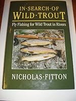 In Search of Wild Trout: Flyfishing for Wild Trout in Rivers 0706370333 Book Cover