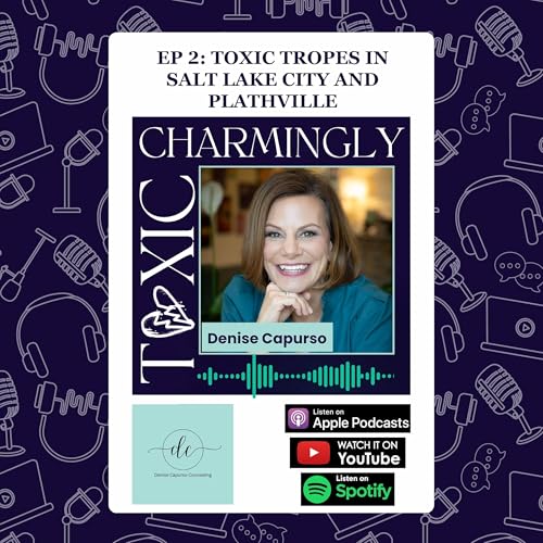 Episode 2: Toxic Tropes in Salt Lake City and Plathville cover art