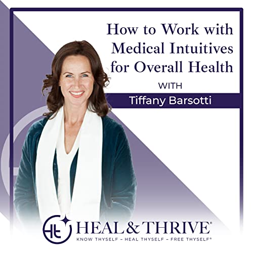 How to Work with Medical Intuitives for Overall Health