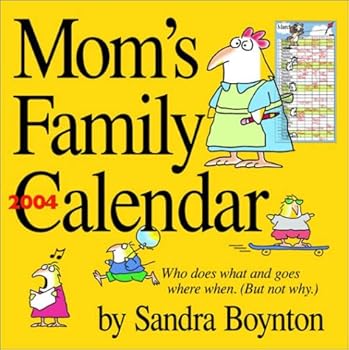 Calendar Mom's Family 2004 Calendar: Who Does What and Goes Where When (But Not Why) Book