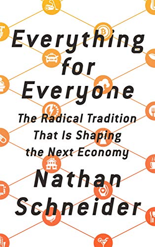 Cover of Everything for Everyone: The Radical Tradition That Is Shaping the Next Economy