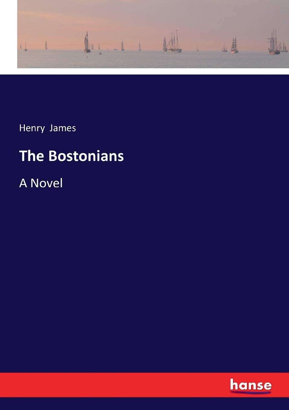 The Bostonians: A Novel
