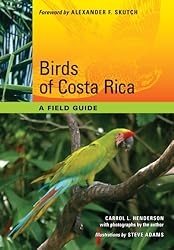 Birds of Costa Rica: A Field Guide (Corrie Herring Hooks Book 64)