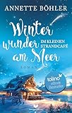 Winterwunder im kleinen Strandcafé am Meer (Herzklopfen am Meer 3)