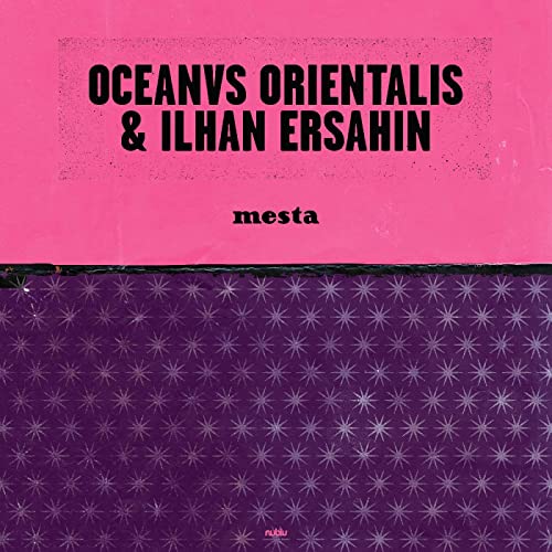 Oceanvs Orientalis & Ilhan Ersahin