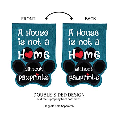 Evergreen House Is Not A Home Without Pawprints Garden Size Flag | Double Sided Stitching Burlap | Blue | 18-In X 12.5-In | Pet Dog Love | Outdoor Home Décor Lawn Yard Patio Deck Porch #TOP3