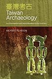  Taiwan Archaeology: Local Development and Cultural Boundaries in the China Seas