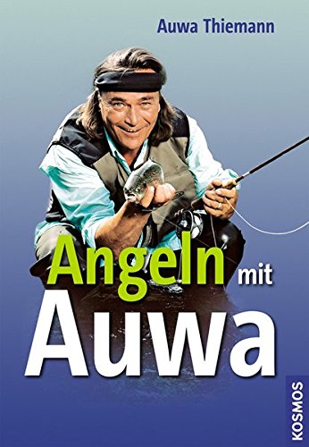 Angeln mit Auwa: Der Fernseh-Angler verrät seine Tricks Angeln mit Auwa: Der Fernseh-Angler verrät seine Tricks