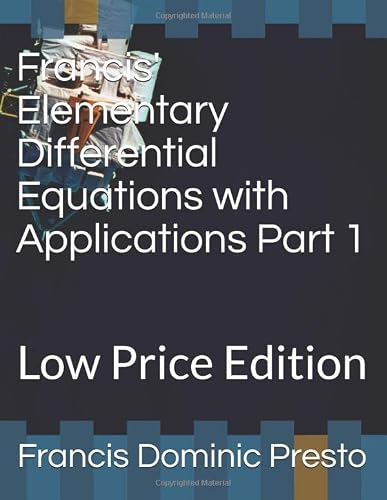 Francis' Elementary Differential Equations with Applications Part 1: Low Price Edition (Large Print)
