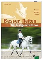 Besser Reiten für Fortgeschrittene: Dressur, Springen, Gelände 3885427354 Book Cover