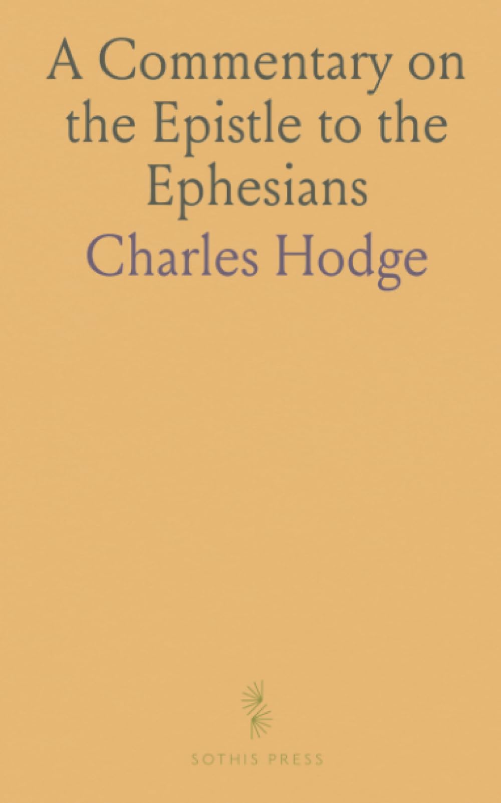 A Commentary on the Epistle to the Ephesians