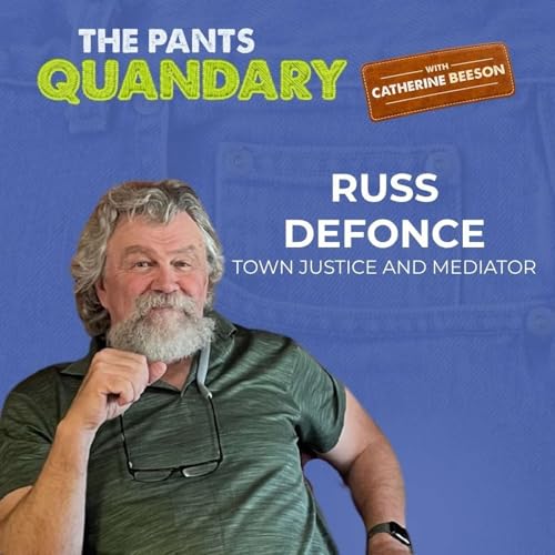 Episode 6 | Russ DeFonce, Town Justice and Mediator