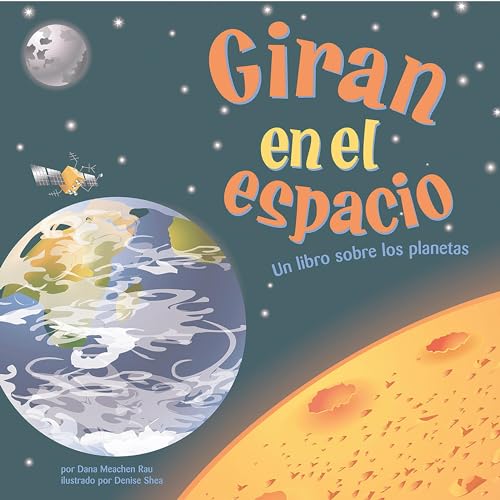 Audiobook: Giran en el espacio [Spinning in Space] by Dana Meachen Rau, Denise Shea, Sol Robledo episode artwork