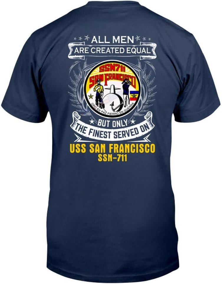 All Men are Created Equal but only The Finest Served on USS San Francisco SSN 711 Classic T-Shirt