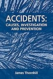 Accidents: Causes, Investigation and Prevention