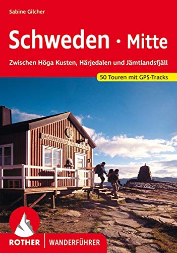 Schweden Mitte: Zwischen Höga Kusten, Härjedalen und Jämtlandsfjäll. 50 Touren mit GPS-Tracks (R