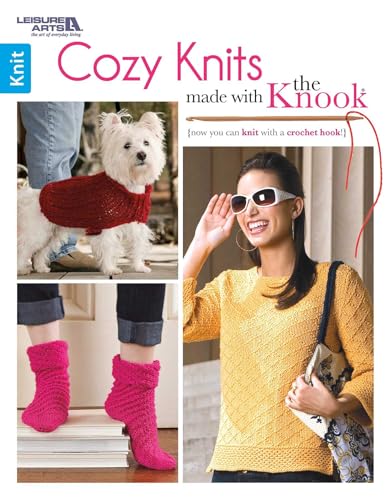 Cozy Knits Made With the Knook: Now You Can Knit With a Croquet Hook!