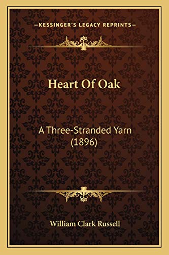 Heart Of Oak: A Three-Stranded Yarn (1896)
