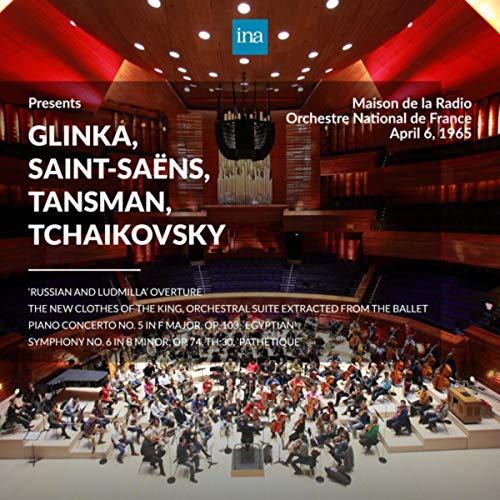 INA Presents: Glinka, Saint-SaÃ«ns, Tansman, Tchaikovsky by Orchestre National de France at the Maison de la Radio (Recorded 6th April 1965)