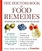 The Doctors Book of Food Remedies: The Latest Findings on the Power of Food to Treat and Prevent Health Problems--From Aging and Diabetes to Ulcers and Yeast Infections