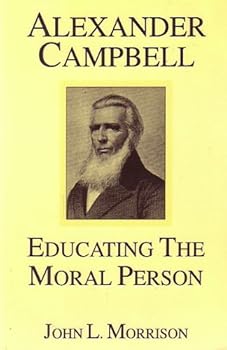 Alexander Campbell: Educating the moral person