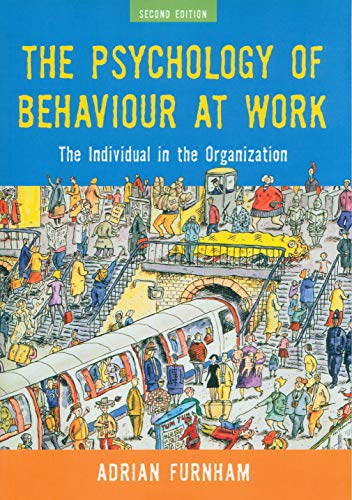 The Psychology Of Behaviour At Work: The Individual In The Organization