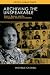 Archiving the Unspeakable: Silence, Memory, and the Photographic Record in Cambodia (Critical Human Rights)