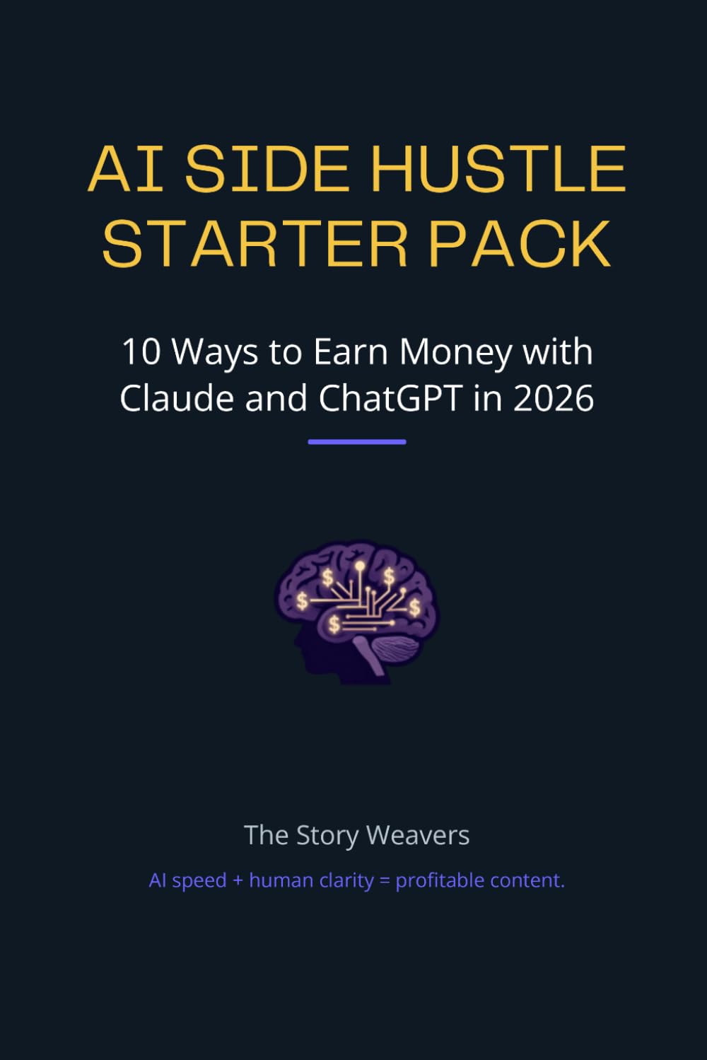 'AI Side Hustle Starter Pack'.: '10 Ways to Earn Money with Claude and ChatGPT in 2026'.