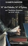 Mme du Ch&Atilde;&cent;telet, Mme d'&Atilde;pinay: ou l'ambition f&Atilde;&copy;minine au XVIIIe si&Atilde;&uml;cle (Histoire) (French Edition)
