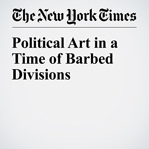 Political Art in a Time of Barbed Divisions cover art