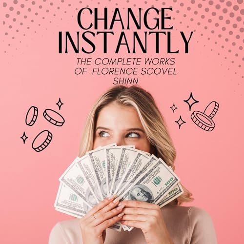 Change Instantly by Florence Scovel Shinn episode artwork